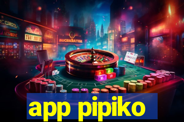 app pipiko